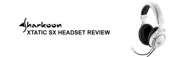 Sharkoon Xtatic SX [Headset Review]