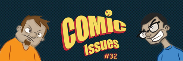 Comic Issues #32 – Geek vs Nerd