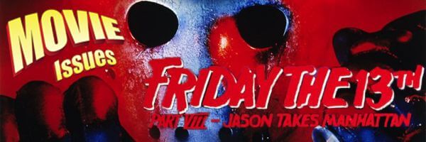 Movie Issues: Friday the 13th Part VIII: Jason Takes Manhattan