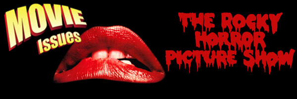 Movie Issues: The Rocky Horror Picture Show