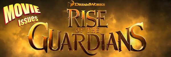 Movie Issues: Rise of the Guardians