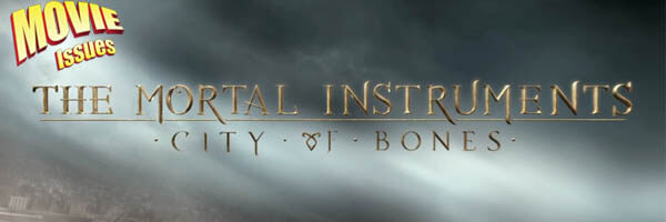 Movie Issues: The Mortal Instruments: City of Bones