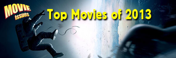 Movie Issues: Top Movies of 2013