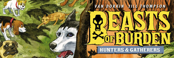 Review – Beasts of Burden: Hunters & Gatherers