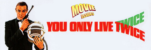 Movie Issues: You Only Live Twice