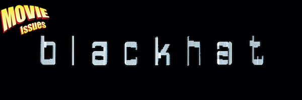 Movie Issues: Blackhat