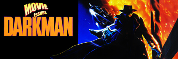 Movie Issues: Darkman