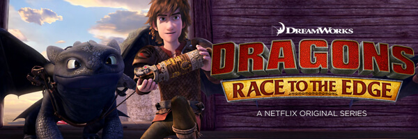 DreamWorks Dragons comes to Netflix June 26 | Pixelated Geek