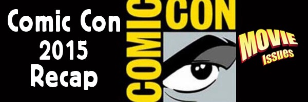 Movie Issues: Comic Con 2015