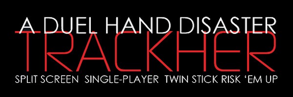 PSX 2017 Preview: A Duel Hand Disaster: TrackHer