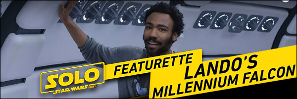 Featurette #2 released for SOLO: A STAR WARS STORY