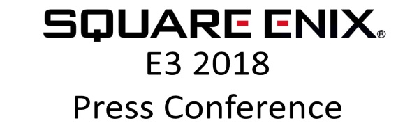 The High and Lows of Square Enix’s E3 2018 Press Conference