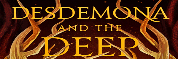 Desdemona and the Deep banner