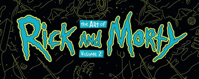 The Art of Rick and Morty Volume 2: Deluxe Edition