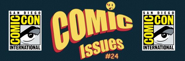 Comic Issues #24 – SDCC