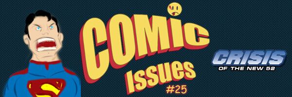 Comic Issues #25 Crisis of the New 52