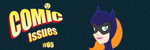 Comic Issues #65 – Heroes and Heroine
