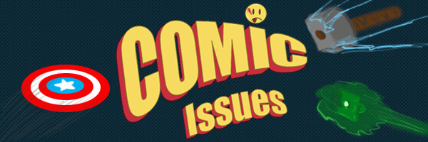 Comic Issues Special: Comic Book Movie Update