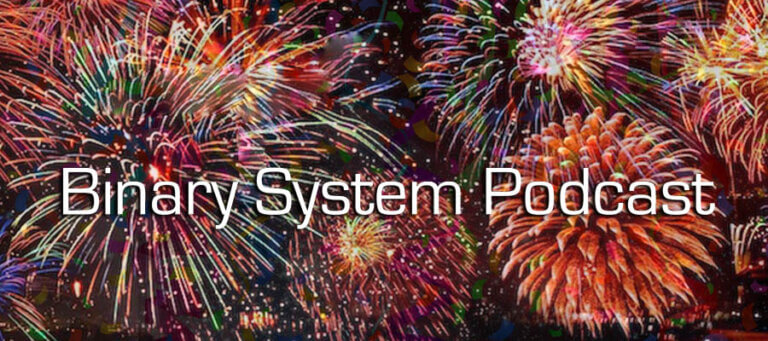 Binary System Podcast #300: We have a plan! Sort of!
