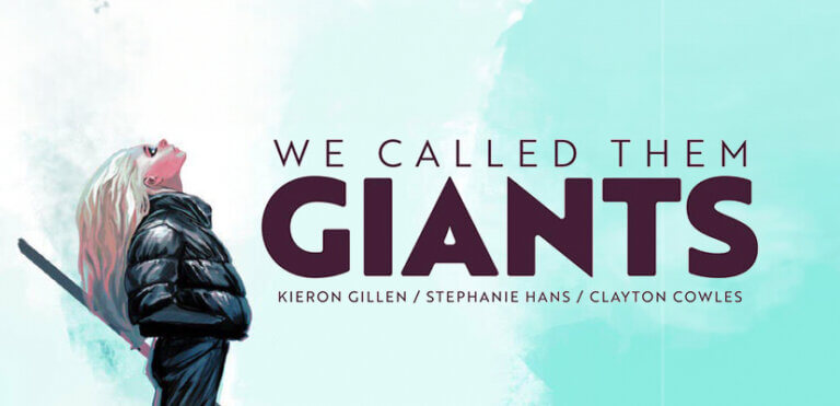 Kieron Gillen and Stephanie Hans reteam for graphic novel We Called Them Giants this November